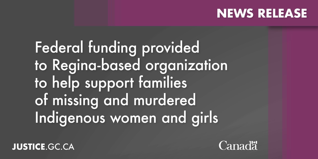 Federal funding provided to Regina-based organization to help support families of missing and murdered Indigenous women and girls